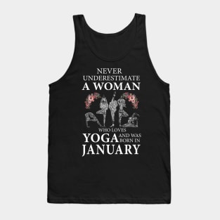 Never Underestimate A Woman Who Loves Yoga Born In January Tank Top